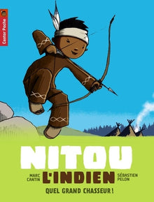 Nitou l'Indien, Tome 1 : Quel grand chasseur !