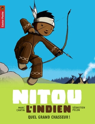 Nitou l'Indien, Tome 1 : Quel grand chasseur !