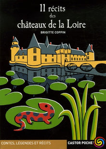 11 recits des chateaux de la loire