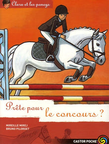 Clara et les poneys T14 - Prête pour le concours ?