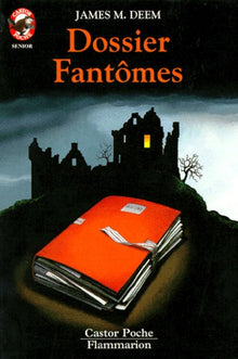 Dossier fantomes: - SCIENCE-FICTION/FANTASTIQUE, DES 11/12 ANS