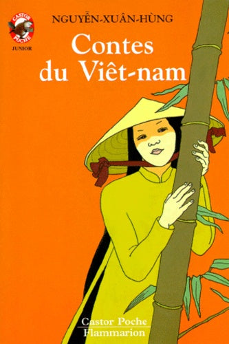 Contes du vietnam: - CONTES ET FABLES, JUNIOR DES 9/10 ANS