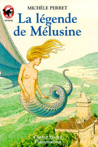 Legende de melusine (La): CONTES ET FABLES, SENIOR DES 9/10ANS
