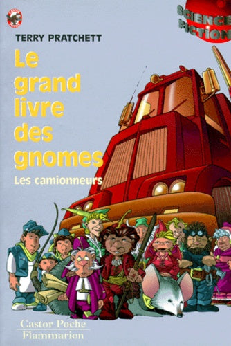 Le grand livre des gnomes, tome 1 : Les camionneurs