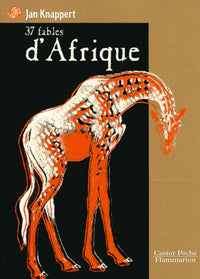 Trente sept fables d'afrique: - CONTES JUNIOR DES 7/8 ANS