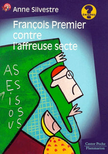 Francois premier contre l'affreuse secte