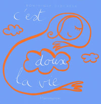 C'est doux la vie