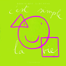 C'est simple la vie. Des idées bonheur pour se simplifier la vie