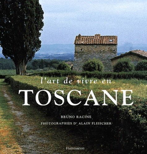 L'ART DE VIVRE EN TOSCANE