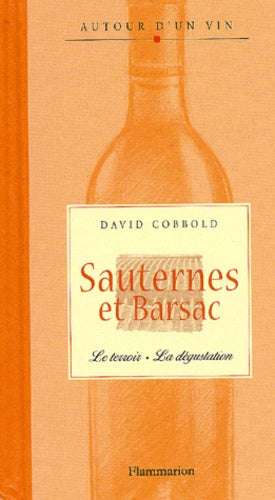 Sauternes et Barsac : Le terroir - La dégustation