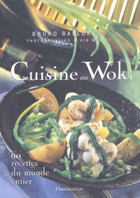 Cuisine au wok : 60 recettes du monde entier