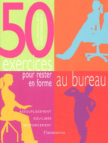 50 exercices pour rester en forme au bureau