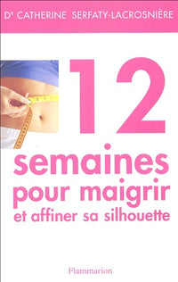 Douze semaines pour maigrir et affiner sa silhouette