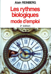 Les Rythmes Biologiques. Mode D'Emploi, 2eme Edition