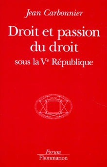 Droit et passion du droit sous la Ve République
