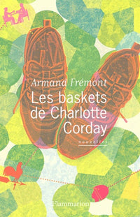 Les Baskets de Charlotte Corday