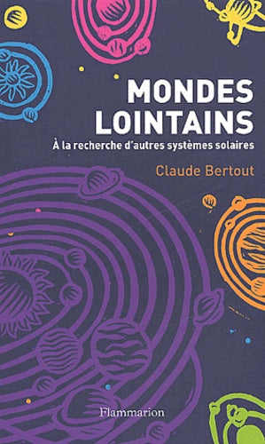 Mondes lointains : A la recherche d'autres systèmes solaires