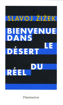 Bienvenue dans le désert du réel