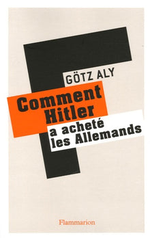 Comment Hitler a acheté les Allemands