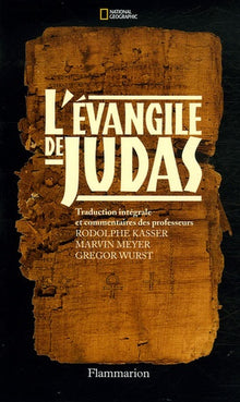 L'Évangile de Judas: Le manuscrit authentique