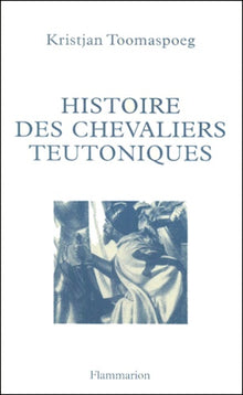 Histoire des chevaliers teutoniques