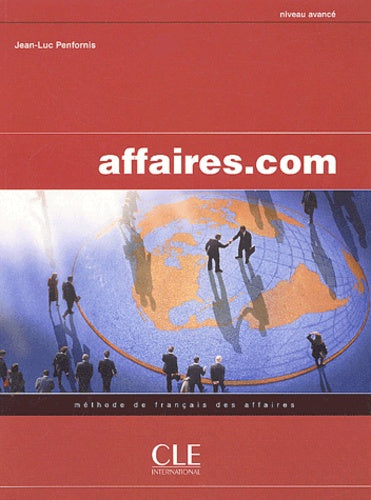 Affaires.com Niveau avancé: Méthode de français des affaires