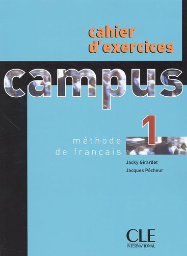 Cahier d'exercices Campus, niveau 1 : Méthode de français