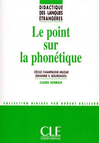 Le point sur la phonétique - Didactique des langues étrangères - Livre