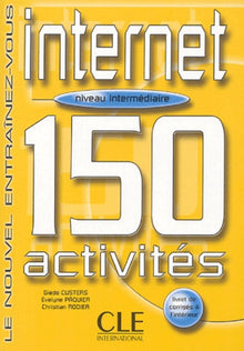 150 activités Internet: Niveau intermédiaire avec corrigés