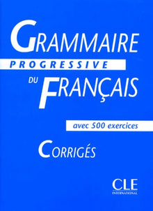 Grammaire progressive du français, niveau intermédiaire : Corrigés
