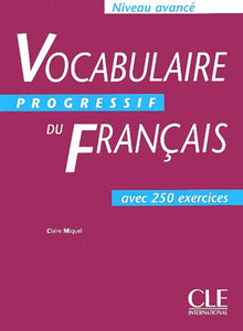 Vocabulaire progressif du français avec 300 exercices : Niveau avancé