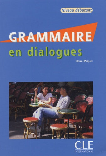 Grammaire en dialogues - Niveau débutant - Livre + CD