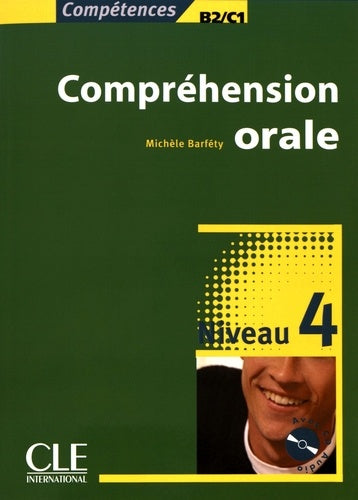 Compréhension orale 4 - Niveaux B2/C1 - Livre + CD