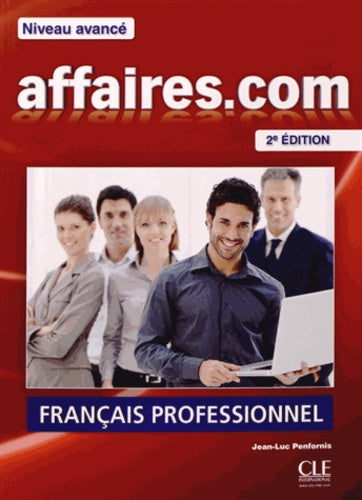 Affaires.com - Niveau avancé - Livre de l'élève + DVD Rom - 2ème édition