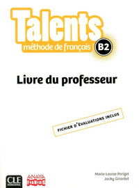 Talents - méthode de français - Livre du professeur - niveau B2
