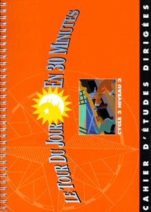 Le Tour du jour en 30 minutes CM2, cahier élève volume 1