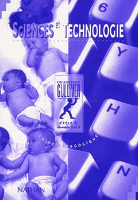 Gulliver sciences et technologie, CM1-CM2. Livre du maître, cycle 3, niveaux 2 et 3