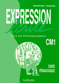 Expression écrite, CM1. Guide du maître