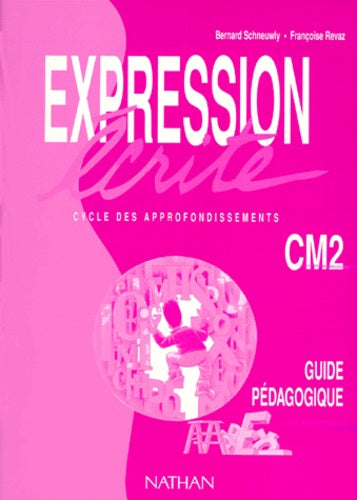 Expression écrite, CM2. Guide du maître