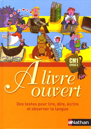 A livre ouvert CM1: Des textes pour lire, dire, écrire et observer la langue