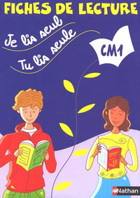 Je lis seul, tu lis seule... : Fiches de lecture CM1
