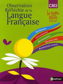 Observation réfléchie de la Langue française (CM2) - Livre de l'élève