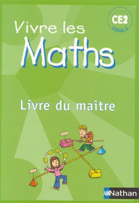Vivre les Maths CE2 Cycle 3: Programmes 2002, Livre du maître