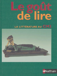 Le goût de lire : littérature, CM2