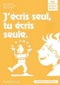 J'écris seul, tu écris seule, CM2. Fichier autocorrectif