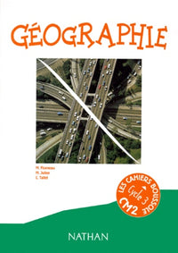 Géographie CM2. Cahier de l'élève