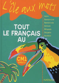 L'île aux mots, tout le français, CM1. Livre de l'élève
