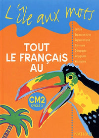 L'île aux mots : tout le français au CM2, cycle 3