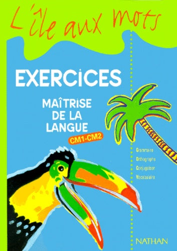L'île aux mots, CM1 et CM2, cycle 3, exercices