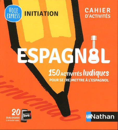 Espagnol 150 activités ludiques pour se (re)mettre à l'espagnol - Cahier d'activités (V.E) initiatio